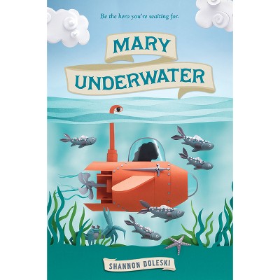 Mary Underwater - by Shannon Doleski (Hardcover) : Target