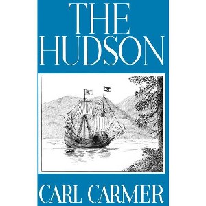 The Hudson - 50th Edition by  Carl Carmer (Paperback) - 1 of 1