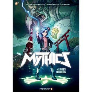 The Mythics: Heroes Reborn - by  Phillipe Ogaki & Patricia Lyfoung & Patrick Sobral (Paperback) - 1 of 1