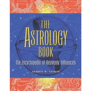 The Astrology Book - 2nd Edition,Annotated by  James R Lewis (Paperback) - 1 of 1