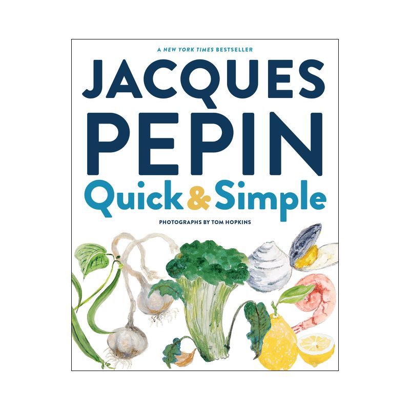 Jacques Pépin Quick & Simple - by  Jacques Pepin (Hardcover), 1 of 2