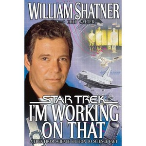 I'm Working on That - (Star Trek) by  William Shatner (Paperback) - 1 of 1