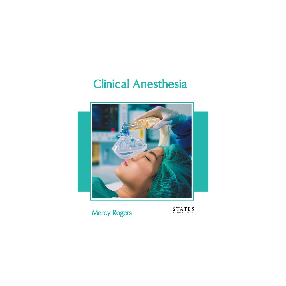 Clinical Anesthesia - by Mercy Rogers (Hardcover)