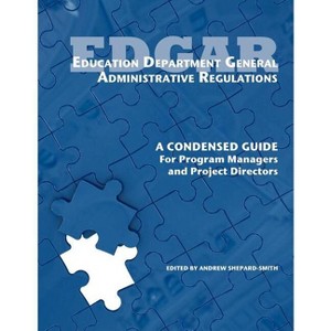 Education Department General Administrative Regulations - by  Andrew Shepard-Smith (Paperback) - 1 of 1