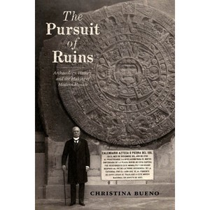 The Pursuit of Ruins - (Diálogos) by  Christina Bueno (Paperback) - 1 of 1