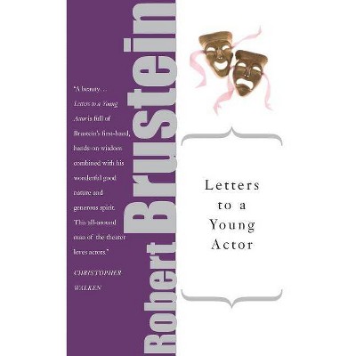 Letters to a Young Actor - (Art of Mentoring (Paperback)) by  Robert Brustein (Paperback)