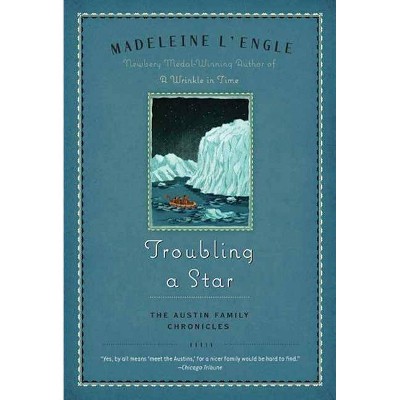 Troubling a Star - (Austin Family) by  Madeleine L'Engle (Paperback)