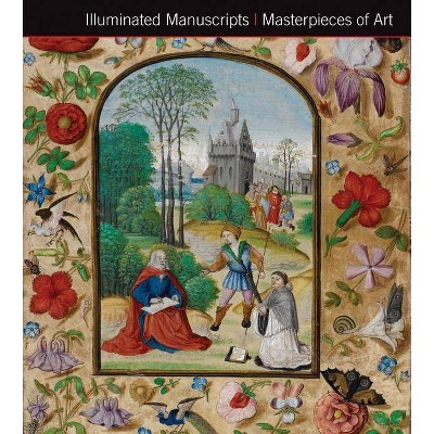 Illuminated Manuscripts Masterpieces of Art - by  Michael Kerrigan (Hardcover)