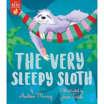 The Very Sleepy Sloth - (Let's Read Together) by  Andrew Murray (Paperback)