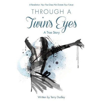 Through a Twin's Eyes - by  Terry Dudley (Paperback)