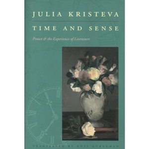 Time and Sense - (European Perspectives S) by  Julia Kristeva (Paperback) - 1 of 1