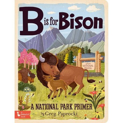 B Is for Bison - (Babylit) (Board Book)