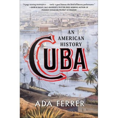 Cuba - by  Ada Ferrer (Hardcover)