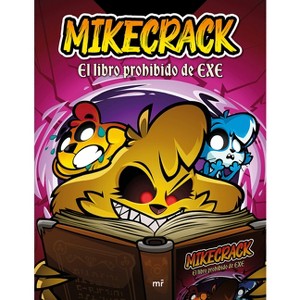 Mikecrack. El Libro Prohibido de Exe / Mikecrack. the Forbidden Book of Exe - (Paperback) - 1 of 1