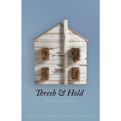Thresh & Hold - by  Marlanda Dekine (Paperback)