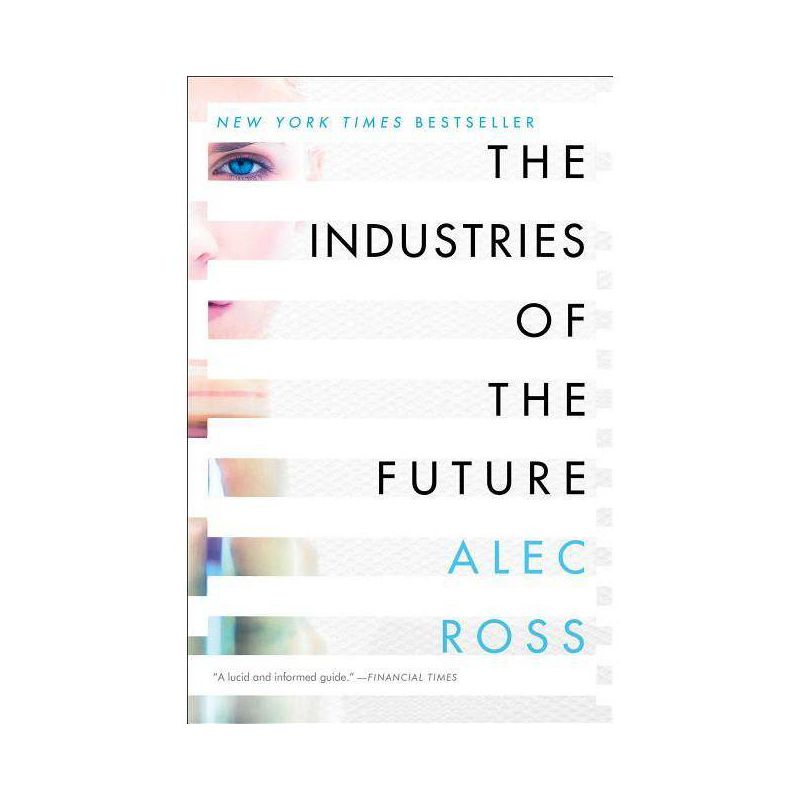 The Industries of the Future - by  Alec Ross (Paperback), 1 of 2