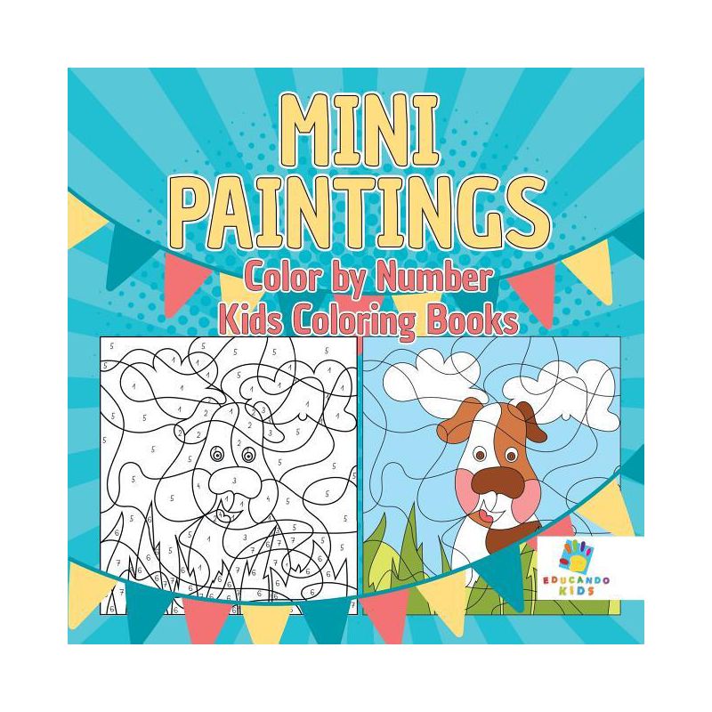 Mini Paintings Color by Number Kids Coloring Books - by  Educando Kids (Paperback), 1 of 2