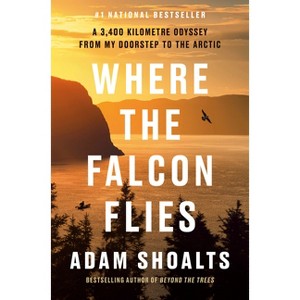 Where the Falcon Flies - by Adam Shoalts - 1 of 1