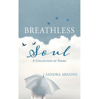 Breathless Soul - by  Sandra Arnone (Paperback)