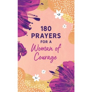 180 Prayers for a Woman of Courage - by  Shanna D Gregor (Paperback) - 1 of 1