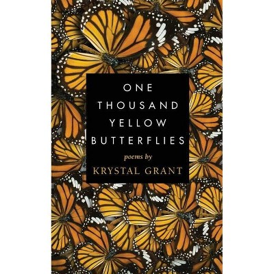 One Thousand Yellow Butterflies - by  Krystal Grant (Paperback)