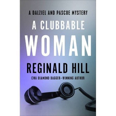 A Clubbable Woman - (Dalziel and Pascoe Mysteries) by  Reginald Hill (Paperback)