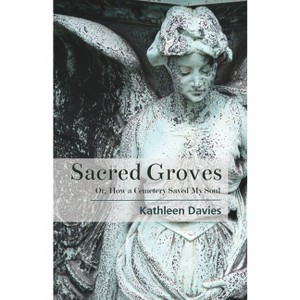 Sacred Groves - by  Kathleen Davies (Paperback) - 1 of 1