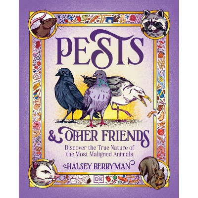 Pests & Other Friends - by  Halsey Berryman (Hardcover)