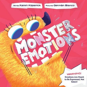 Monster Emotions - by  Karen Kilpatrick (Hardcover) - 1 of 1