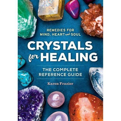 Crystals for Healing - by  Karen Frazier (Paperback)