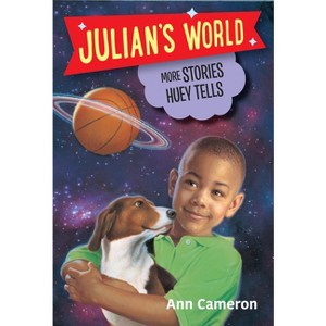 More Stories Huey Tells - (Julian's World) by  Ann Cameron (Paperback) - 1 of 1