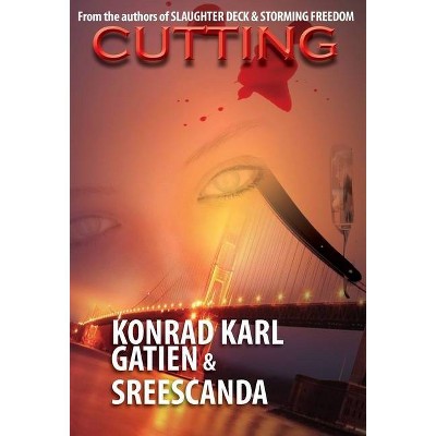 Cutting - by  Konrad Karl Gatien & Sreescanda (Hardcover)