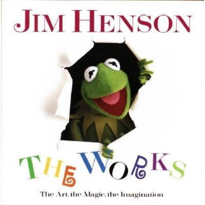 Jim Henson: The Works - by  Christopher Finch (Hardcover)