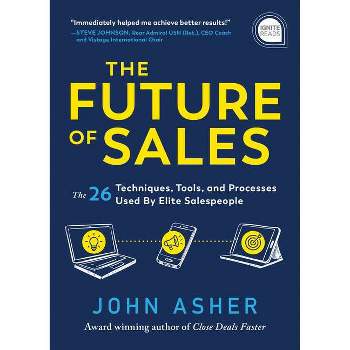 The Future of Sales - (Ignite Reads) by  John Asher (Hardcover)