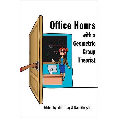 Office Hours with a Geometric Group Theorist - by  Matt Clay & Dan Margalit (Paperback)