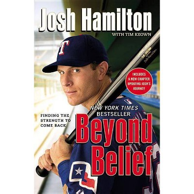 Beyond Belief - by  Josh Hamilton (Paperback)