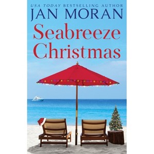 Seabreeze Christmas - (Summer Beach) by  Jan Moran (Paperback) - 1 of 1