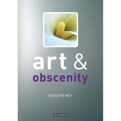 Art and Obscenity - by  Kerstin Mey (Paperback)