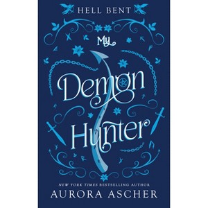 My Demon Hunter - (Hell Bent) by  Aurora Ascher (Paperback) - 1 of 1