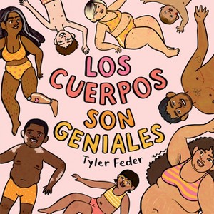 Los Cuerpos Son Geniales - by  Tyler Feder (Hardcover) - 1 of 1