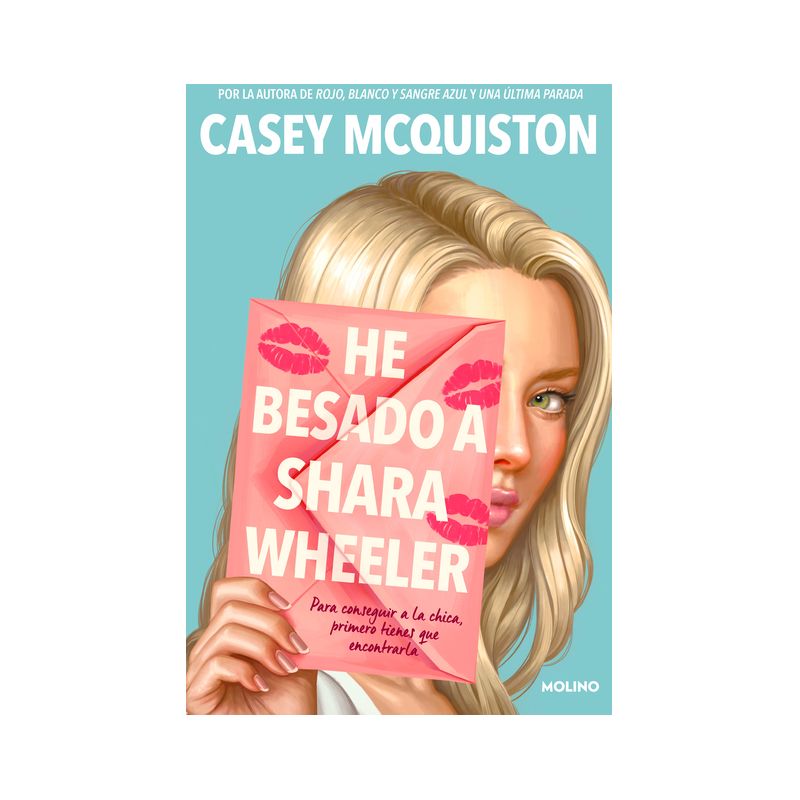 He Besado a Shara Wheeler / I Kissed Shara Wheeler - by  Casey McQuiston (Paperback), 1 of 2