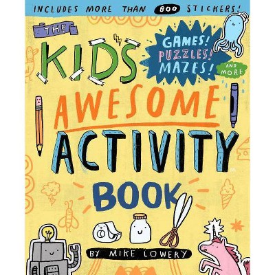 The Kid's Awesome Activity Book - by  Mike Lowery (Paperback)