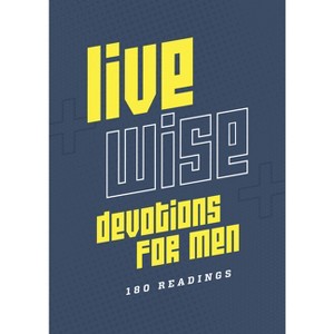 Live Wise Devotions for Men - by  Compiled by Barbour Staff (Paperback) - 1 of 1