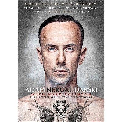  Confessions of a Heretic - by  Adam Nergal Darski & Mark Eglinton (Paperback) 