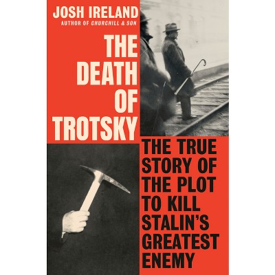 The Death of Trotsky - by  Josh Ireland (Hardcover)
