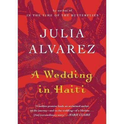 A Wedding in Haiti - (Shannon Ravenel Books (Paperback)) by  Julia Alvarez (Paperback)