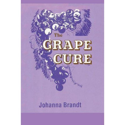 The Grape Cure - by  Johanna Brandt (Paperback)