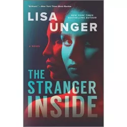 The Stranger Inside - by Lisa Unger (Paperback)