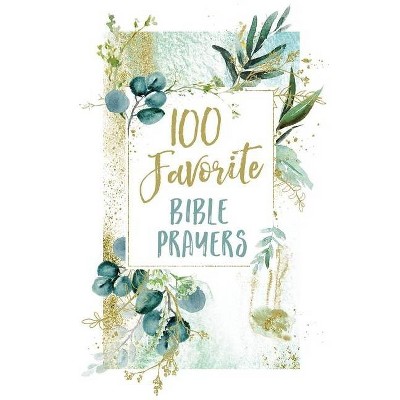 100 Favorite Bible Prayers - by  Thomas Nelson Gift Books (Hardcover)