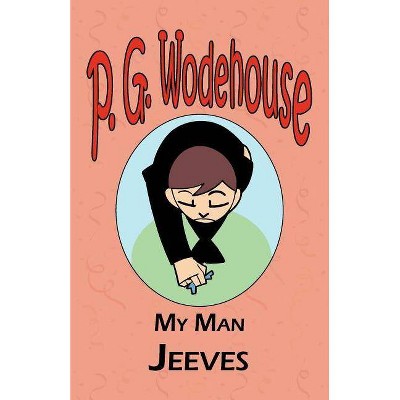 My Man Jeeves - From the Manor Wodehouse Collection, a selection from the early works of P. G. Wodehouse - by  P G Wodehouse (Paperback)